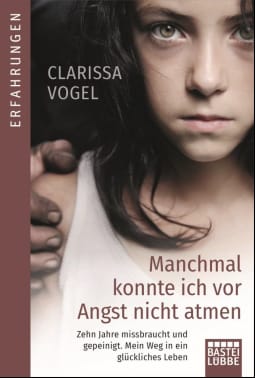 Clarissa Vogel ist ein Opfer von brutalem Kindesmißbrauch.
